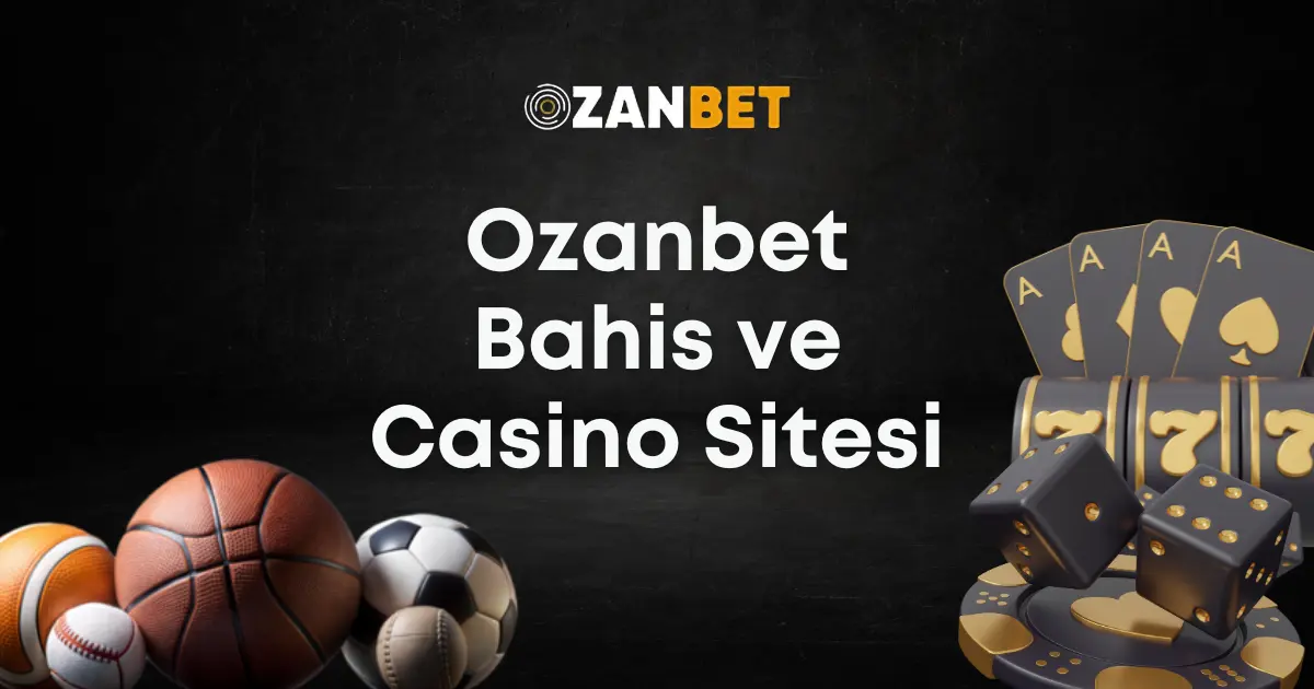 Ozanbet Bahis ve Casino Sitesi