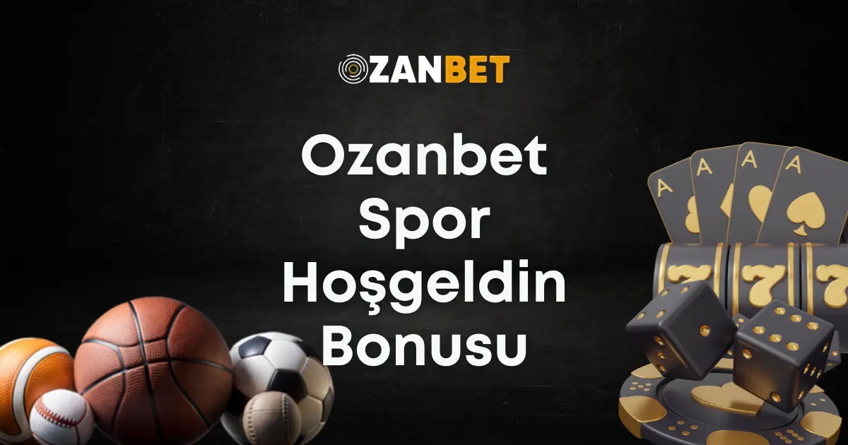 Ozanbet Spor Hoşgeldin Bonusu