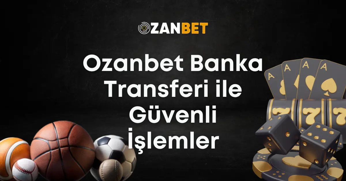 Ozanbet banka transferi